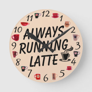 Immer mit Latte Wall Clock Runde Wanduhr