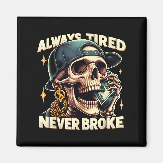Immer müde Broke Funny Skeleton Zitat Sayi Magnet (Vorne)