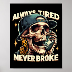 Immer müde Broke Funny Skeleton Zitat Sayi Poster