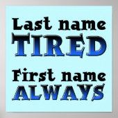 Immer müde Funny Poster Sign (Vorne)