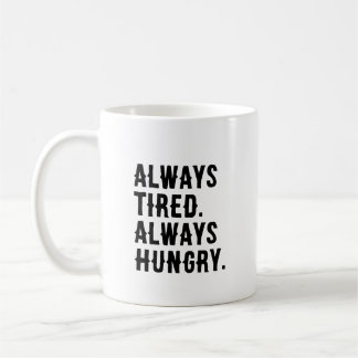 Immer müde Hunger Funny Sarcastic Kaffeetasse