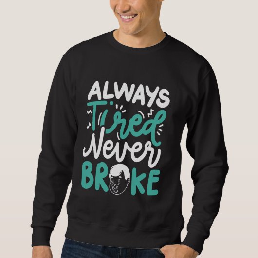 Immer müde nie Broke Sweatshirt (Vorderseite)