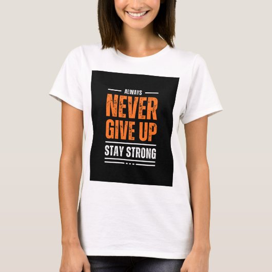 Immer nie aufgeben T-Shirt (Vorderseite)