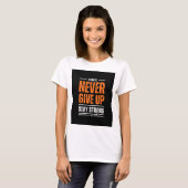 Immer nie aufgeben T-Shirt (Vorne ganz)