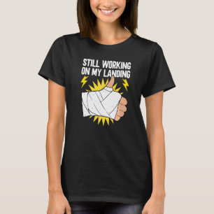 Immer noch an meiner Landung arbeiten  Genesung vo T-Shirt