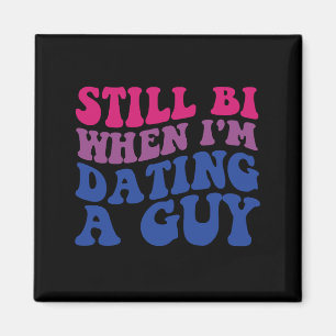 Immer noch Bi, wenn ich einen Typ Verabredet habe, Magnet