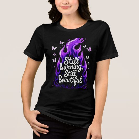 Immer noch brennend, immer noch schön – Resilienz- Tri-Blend Shirt (Vorderseite)