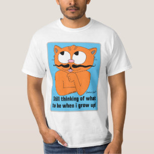 immer noch darüber nachdenken, was ich sein soll,  T-Shirt
