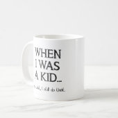 Immer noch ein Kind Lustiger Becher Kaffeetasse (Vorderseite Links)