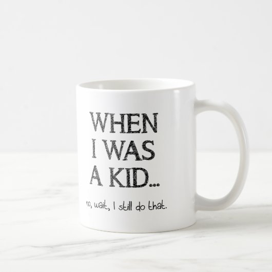 Immer noch ein Kind Lustiger Becher Kaffeetasse (Rechts)
