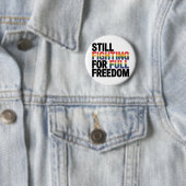 Immer noch für volle Freiheit kämpfend LGBTQ Ameri Button (Beispiel)