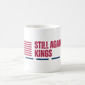 Immer noch gegen die Könige-Tasse Kaffeetasse (Mittel)