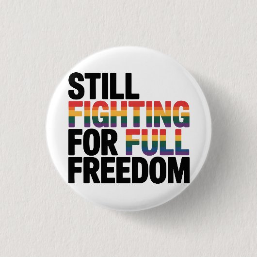 Immer noch im Kampf für volle Freiheit LGBTQ Ameri Button (Vorderseite)
