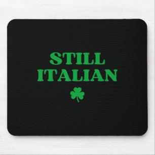 Immer noch italienisch lustiger St. Patricks Day Mousepad