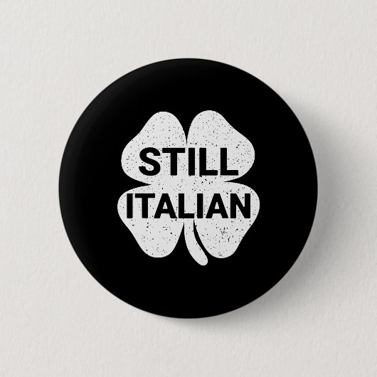 Immer noch italienische Shamrocks Lustiger St. Pat Button (Vorderseite)