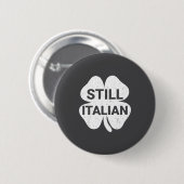 Immer noch italienische Shamrocks Lustiger St. Pat Button (Vorne & Hinten)