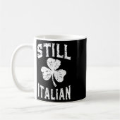 Immer noch italienischer St. Patrick's Day Lustig  Kaffeetasse (Links)