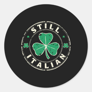 Immer noch italienischer St. Patrick's Day Lustig  Runder Aufkleber
