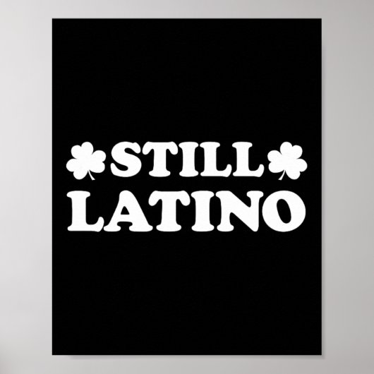 Immer noch Latino mit Shamrock St. Patrick's Day Poster (Vorne)