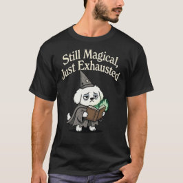 Immer noch magisch, nur erschöpft-Hund T-Shirt
