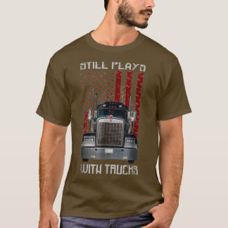 Immer noch mit dem LKW Sarcastic Funny Truck Drive T-Shirt