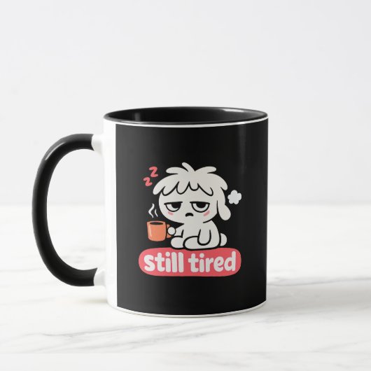 Immer noch müde Stimmung – Süßer schläfriger Kaffe Tasse (Links)