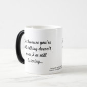 Immer noch nicht hören | Sassy Funny Zitat Verwandlungstasse (Vorderseite Links)