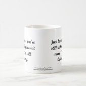 Immer noch nicht hören | Sassy Funny Zitat Verwandlungstasse (Mittel)