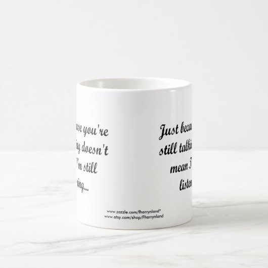 Immer noch nicht hören | Sassy Funny Zitat Verwandlungstasse (Mittel)