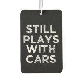 Immer noch spielt mit Autos lustiger Autokuchen Autolufterfrischer (Rückseite)