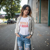 Immer noch steige ich T - Shirt