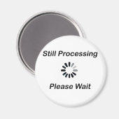 Immer noch Verarbeitung... Bitte warten Magnet (Vorderseite/Rückseite)