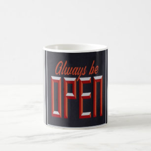 Immer offen, Motivierend inspirierend. Kaffeetasse