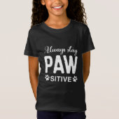 Immer PAW-positiv bleibe T-Shirt (Vorderseite)