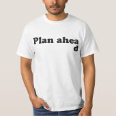 Immer Plan voran T-Shirt (Vorderseite)
