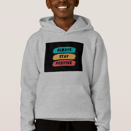 Immer positiv Bleibe Hoodie (Vorderseite)