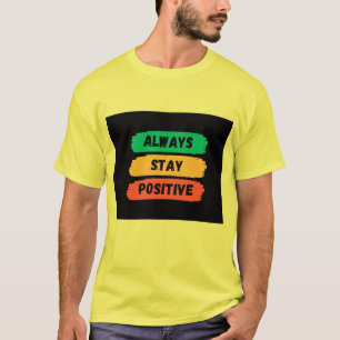 Immer positiv Bleibe T-Shirt