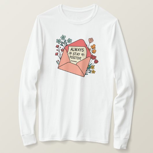 Immer positiv bleibe T-Shirt (Design vorne)