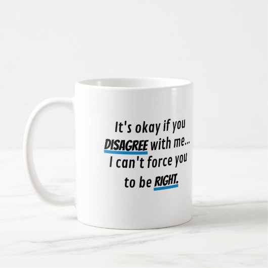 Immer rechts Funny Sarcastic Novelty Kaffeetasse (Links)