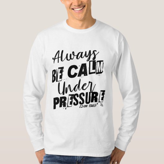 Immer ruhig sein - Motivierend Design T-Shirt (Vorderseite)