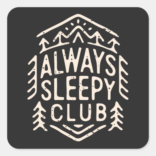 Immer schläfriger Klub Quadratischer Aufkleber (Vorderseite)