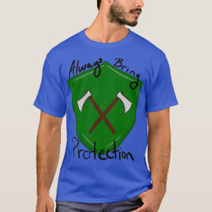 Immer Schutz geben T-Shirt