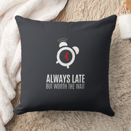 Immer spät, aber es lohnt sich zu warten kissen (Decke)