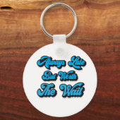 IMMER SPÄT, ABER WERDEN DIE WARTE SCHLÜSSELANHÄNGER (Vorderseite)