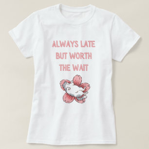 Immer spät, aber wert - Lazy Cat Design T-Shirt