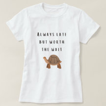 Immer spät, aber wert, Warteschildkrötendesign