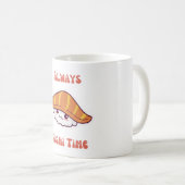 Immer Sushi Time kawaii Sushi Tasse (VorderseiteRechts)