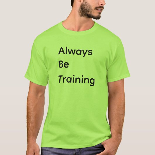 Immer trainieren T-Shirt (Vorderseite)