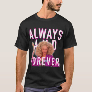 Immer und für immer - Alyssa Edwards T-Shirt