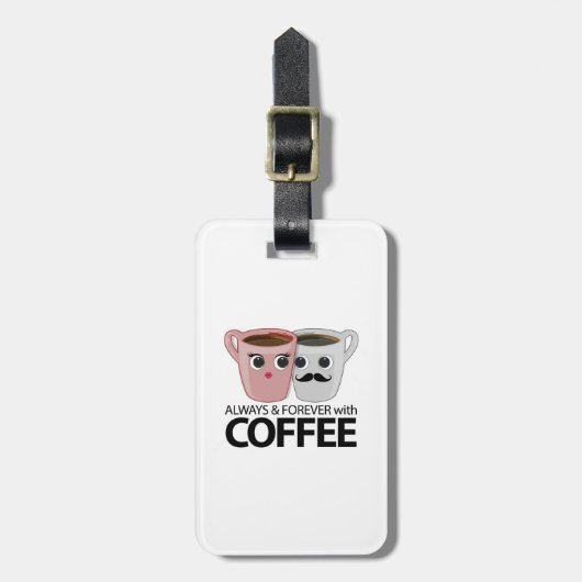 Immer und immer mit Kaffee Gepäckanhänger (Vorderseite vertikal)